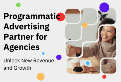 Programmatic Advertising Partner for Agencies